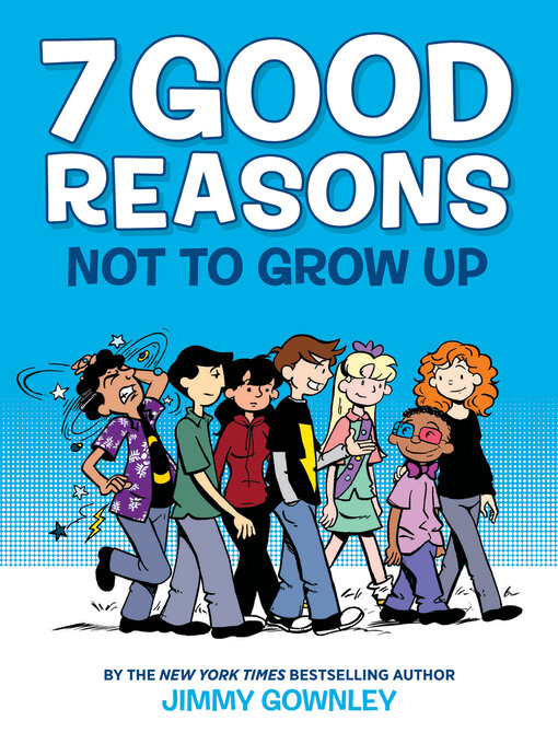 Title details for 7 Good Reasons Not to Grow Up by Jimmy Gownley - Available